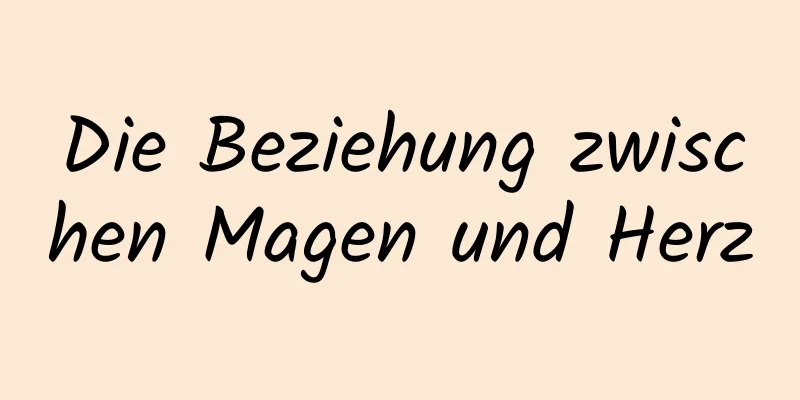 Die Beziehung zwischen Magen und Herz