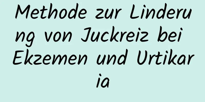Methode zur Linderung von Juckreiz bei Ekzemen und Urtikaria