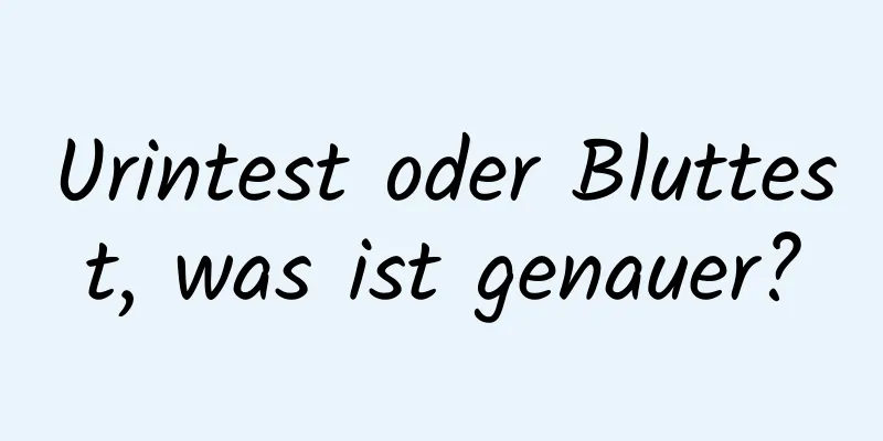 Urintest oder Bluttest, was ist genauer?