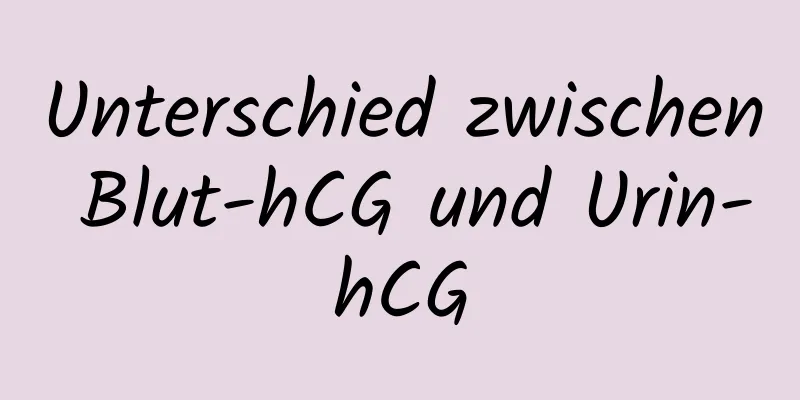 Unterschied zwischen Blut-hCG und Urin-hCG