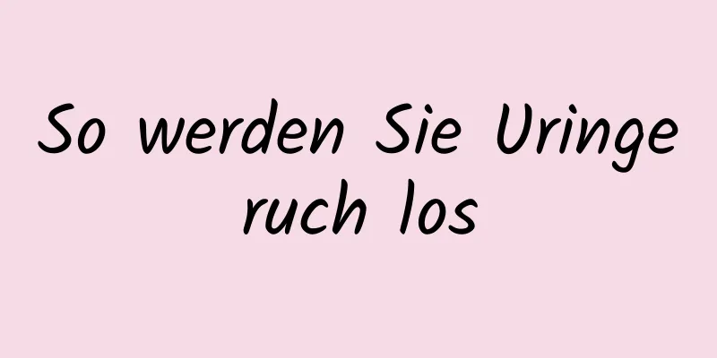 So werden Sie Uringeruch los