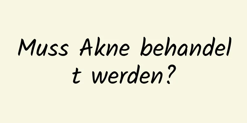 Muss Akne behandelt werden?