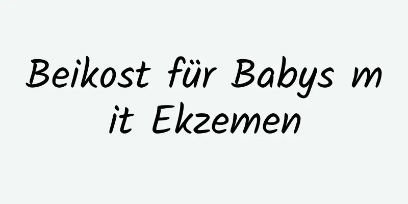 Beikost für Babys mit Ekzemen