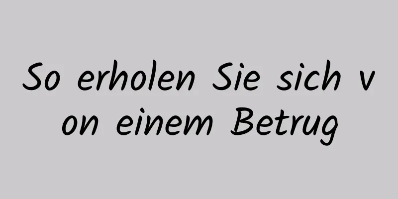 So erholen Sie sich von einem Betrug