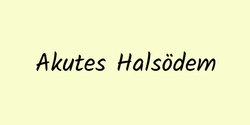 Akutes Halsödem