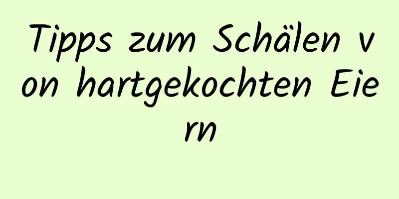 Tipps zum Schälen von hartgekochten Eiern