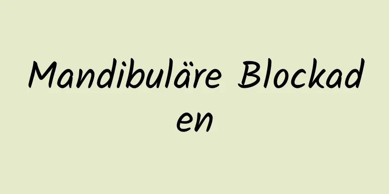 Mandibuläre Blockaden