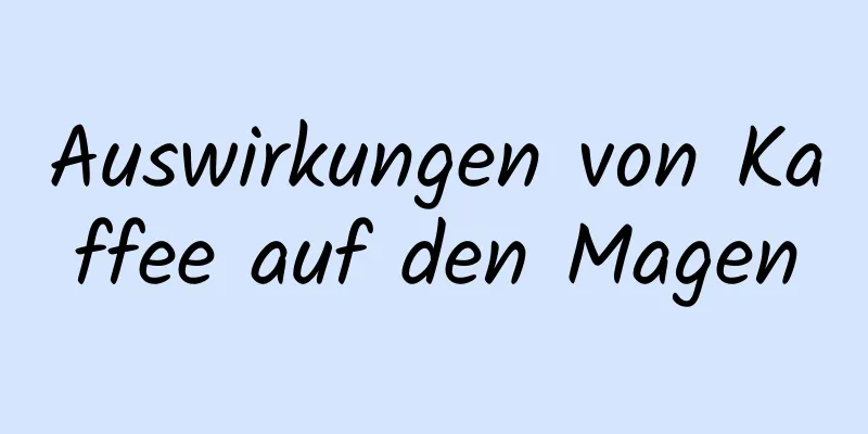 Auswirkungen von Kaffee auf den Magen