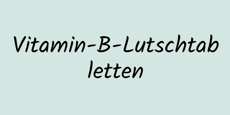 Vitamin-B-Lutschtabletten