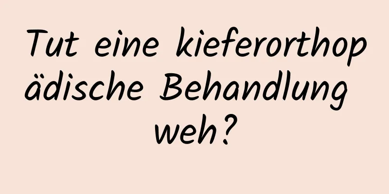 Tut eine kieferorthopädische Behandlung weh?