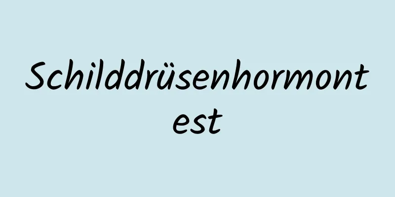 Schilddrüsenhormontest