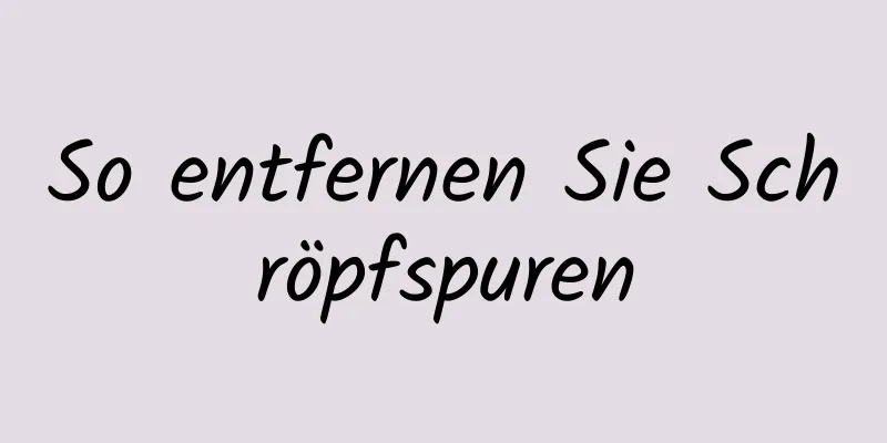 So entfernen Sie Schröpfspuren