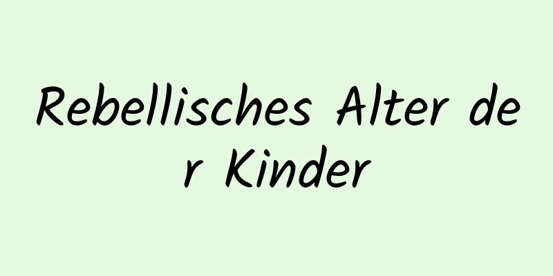 Rebellisches Alter der Kinder