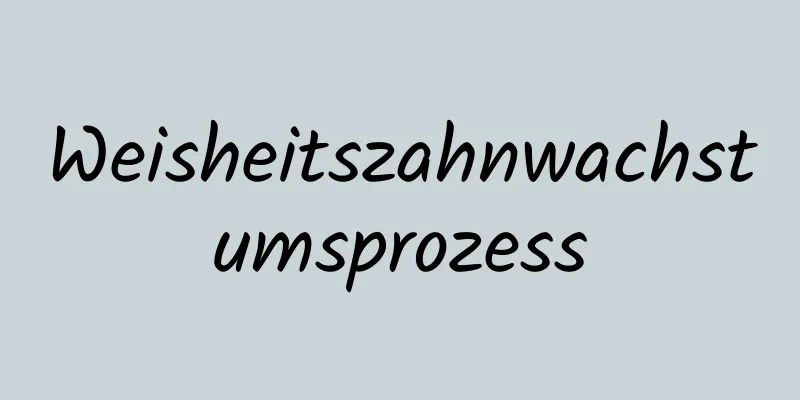 Weisheitszahnwachstumsprozess