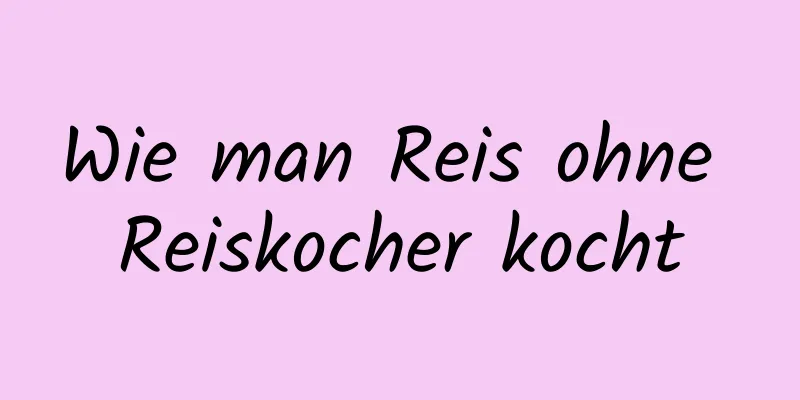 Wie man Reis ohne Reiskocher kocht