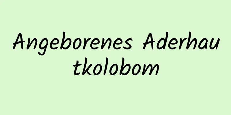 Angeborenes Aderhautkolobom
