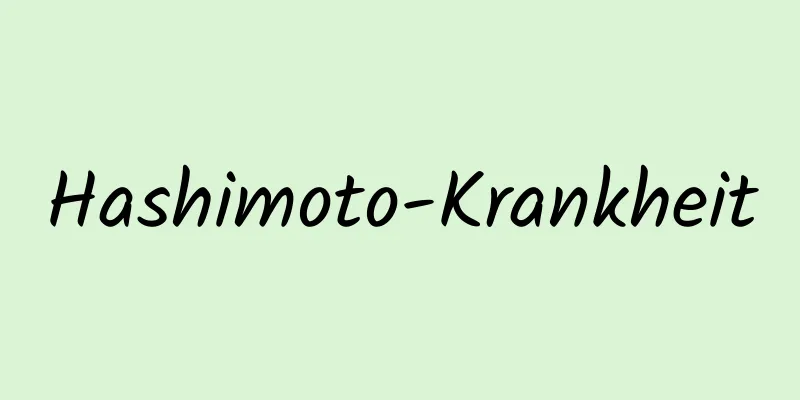 Hashimoto-Krankheit