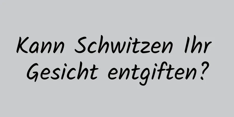 Kann Schwitzen Ihr Gesicht entgiften?