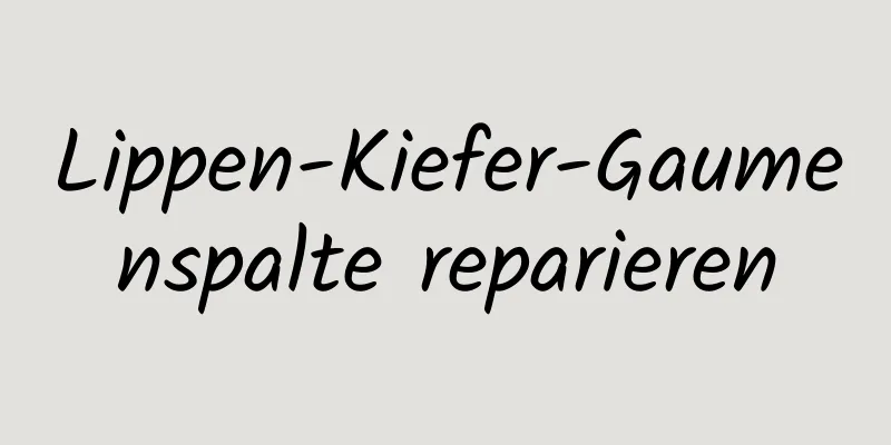 Lippen-Kiefer-Gaumenspalte reparieren