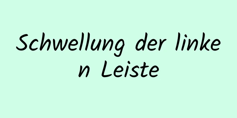 Schwellung der linken Leiste