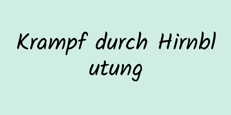 Krampf durch Hirnblutung