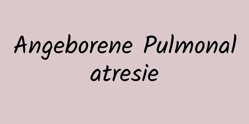 Angeborene Pulmonalatresie