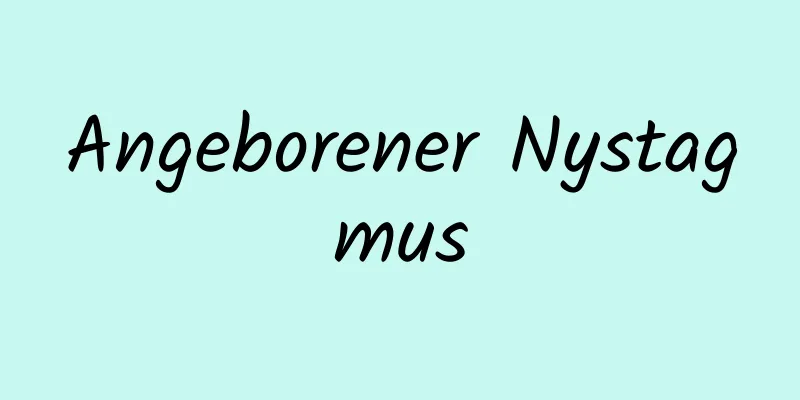 Angeborener Nystagmus