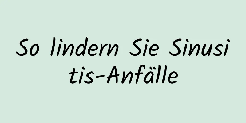 So lindern Sie Sinusitis-Anfälle