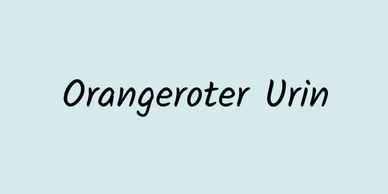 Orangeroter Urin