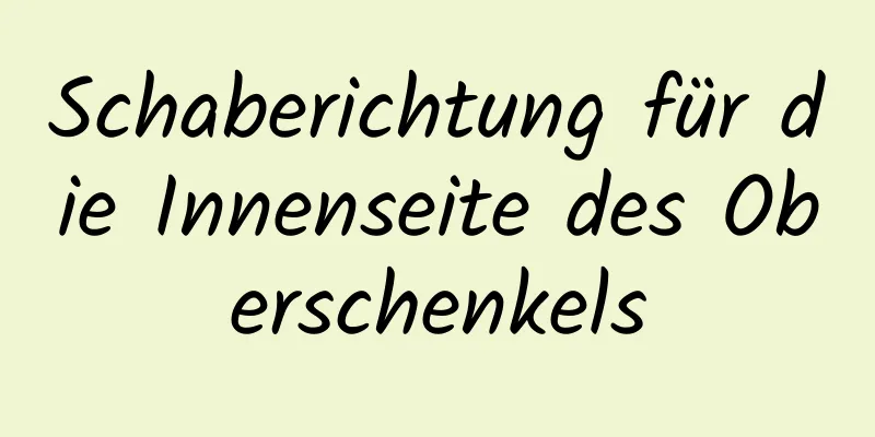 Schaberichtung für die Innenseite des Oberschenkels