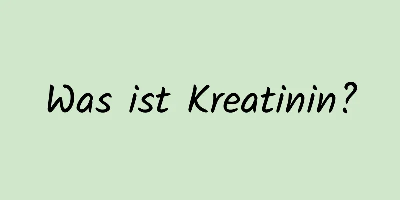 Was ist Kreatinin?
