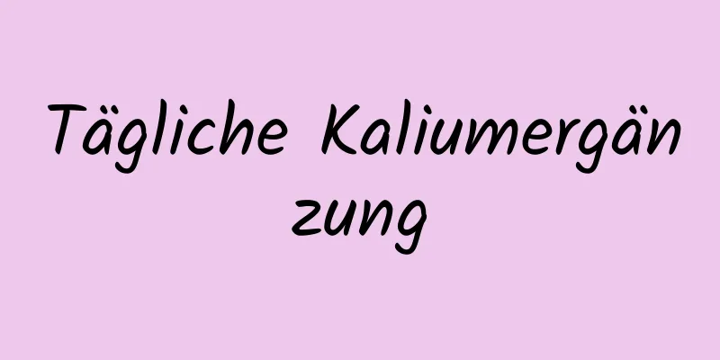 Tägliche Kaliumergänzung