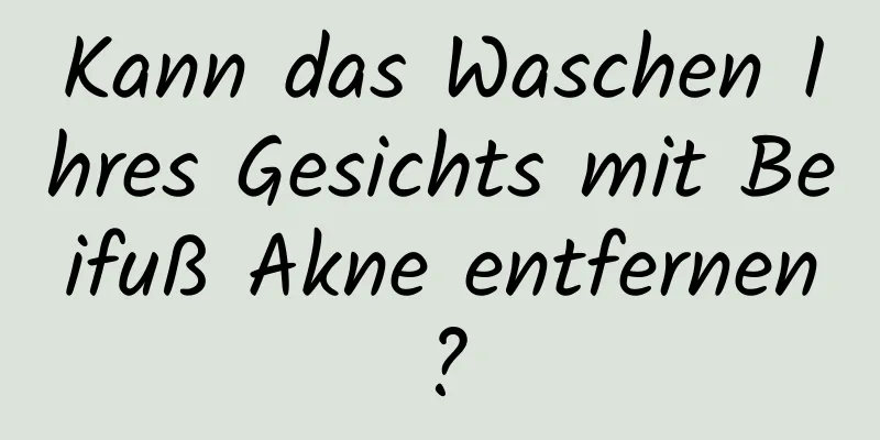 Kann das Waschen Ihres Gesichts mit Beifuß Akne entfernen?