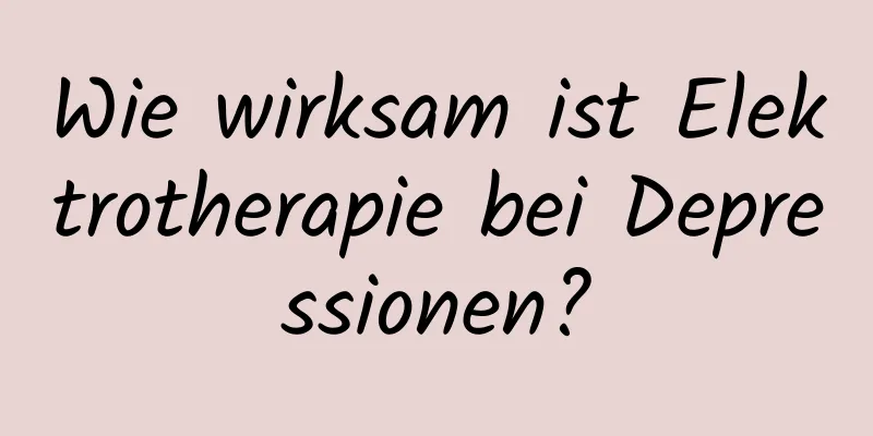 Wie wirksam ist Elektrotherapie bei Depressionen?