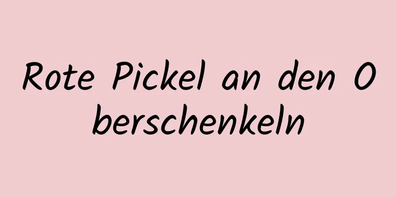 Rote Pickel an den Oberschenkeln