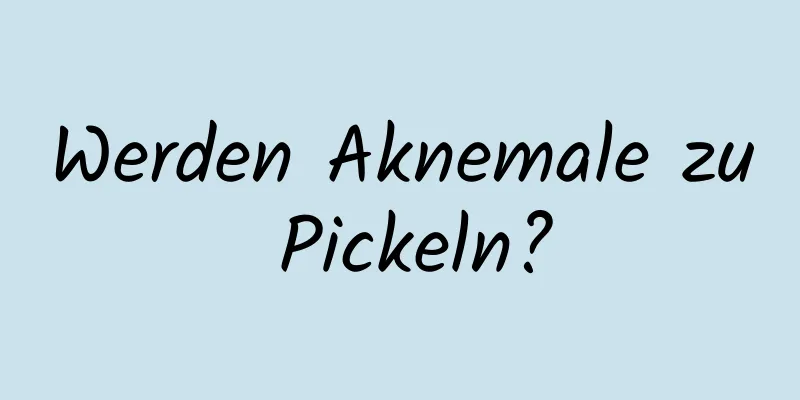 Werden Aknemale zu Pickeln?