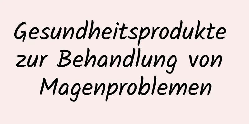 Gesundheitsprodukte zur Behandlung von Magenproblemen