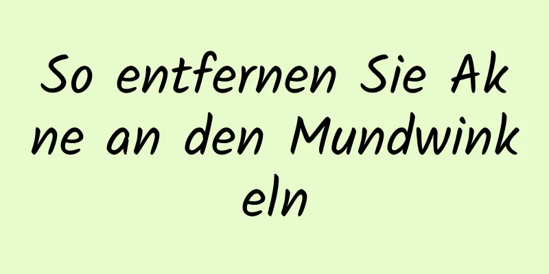 So entfernen Sie Akne an den Mundwinkeln
