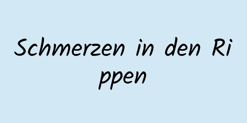 Schmerzen in den Rippen