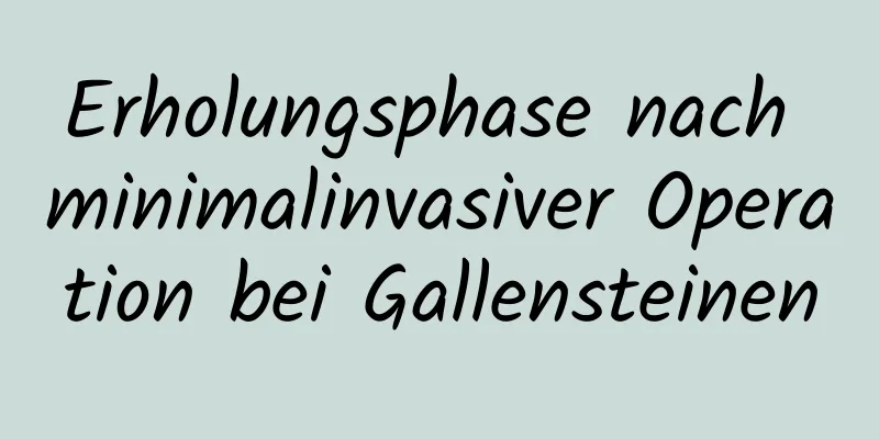 Erholungsphase nach minimalinvasiver Operation bei Gallensteinen