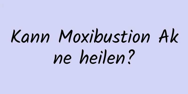 Kann Moxibustion Akne heilen?