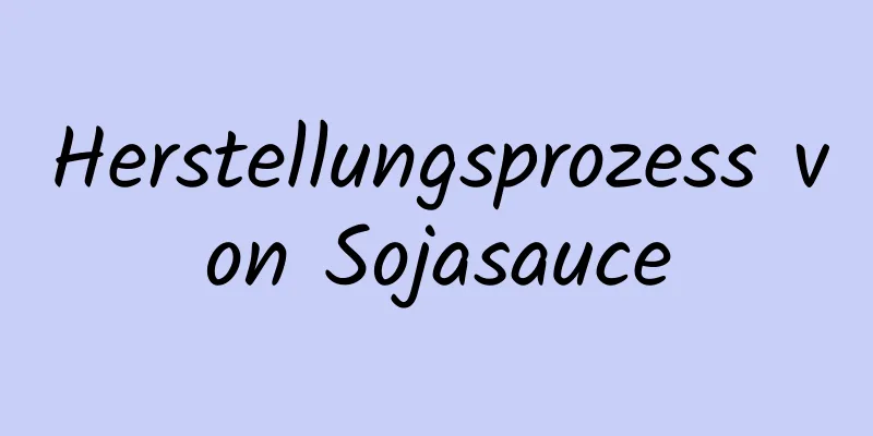 Herstellungsprozess von Sojasauce