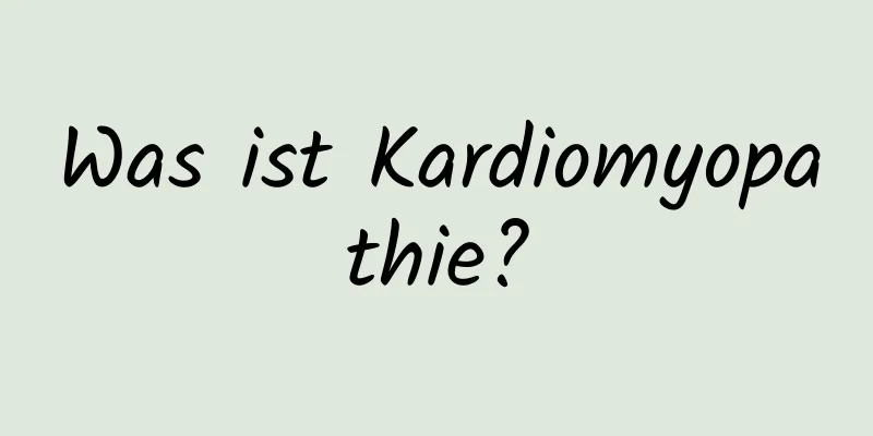 Was ist Kardiomyopathie?
