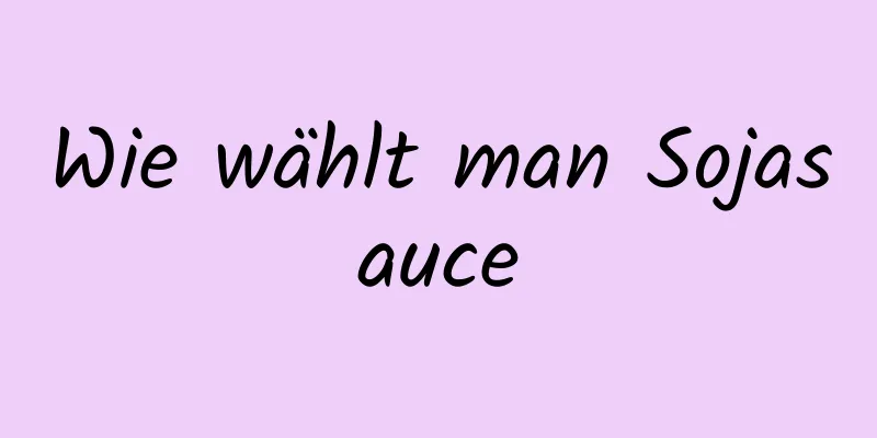 Wie wählt man Sojasauce