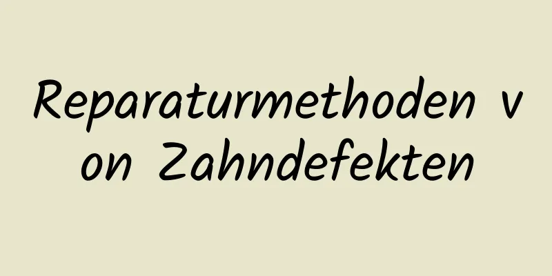 Reparaturmethoden von Zahndefekten