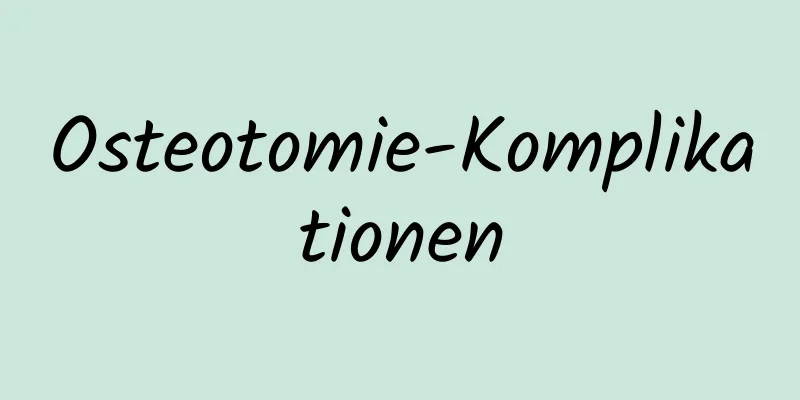 Osteotomie-Komplikationen