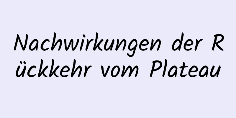 Nachwirkungen der Rückkehr vom Plateau
