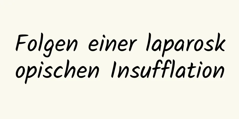 Folgen einer laparoskopischen Insufflation