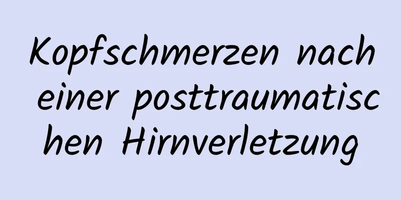 Kopfschmerzen nach einer posttraumatischen Hirnverletzung