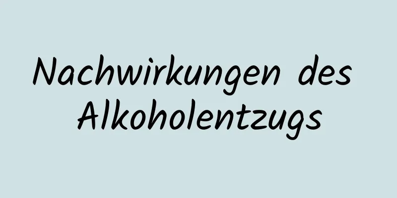Nachwirkungen des Alkoholentzugs